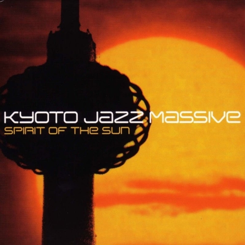 Kyoto Jazz Massive Spirit of the Sun